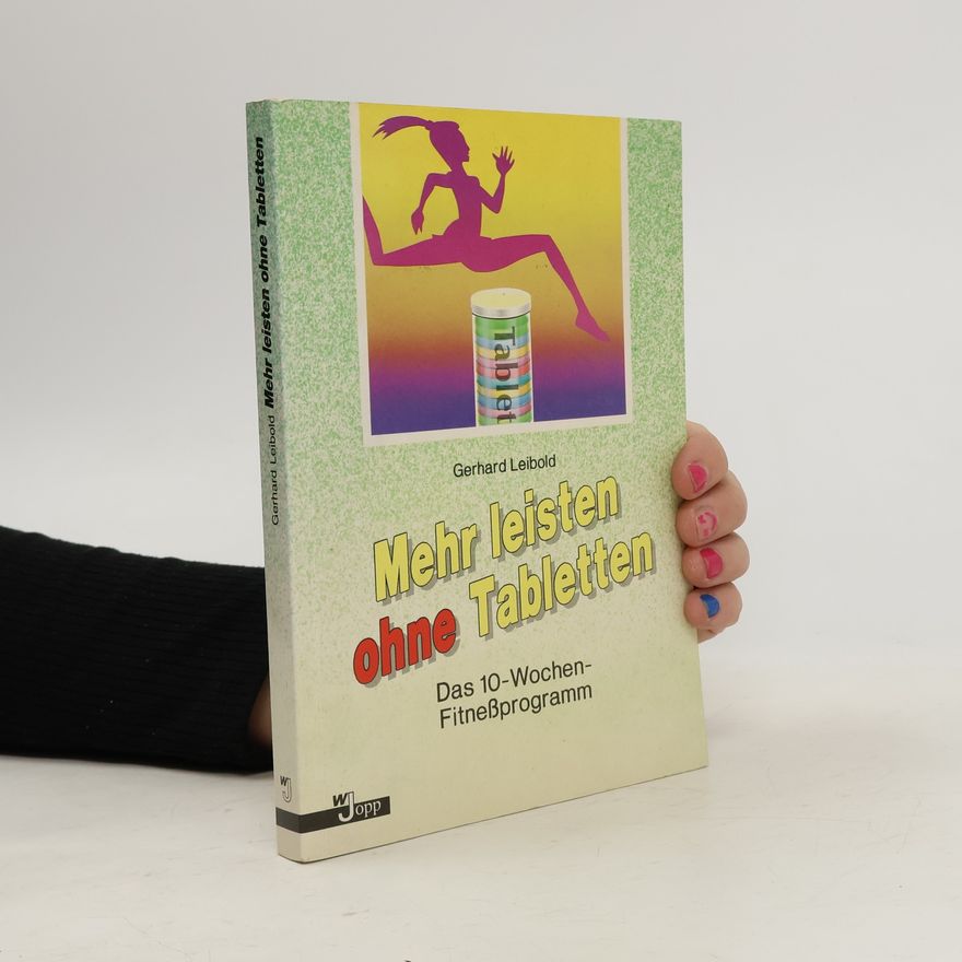 Gerhard Leibold Mehr leisten ohne Tabletten