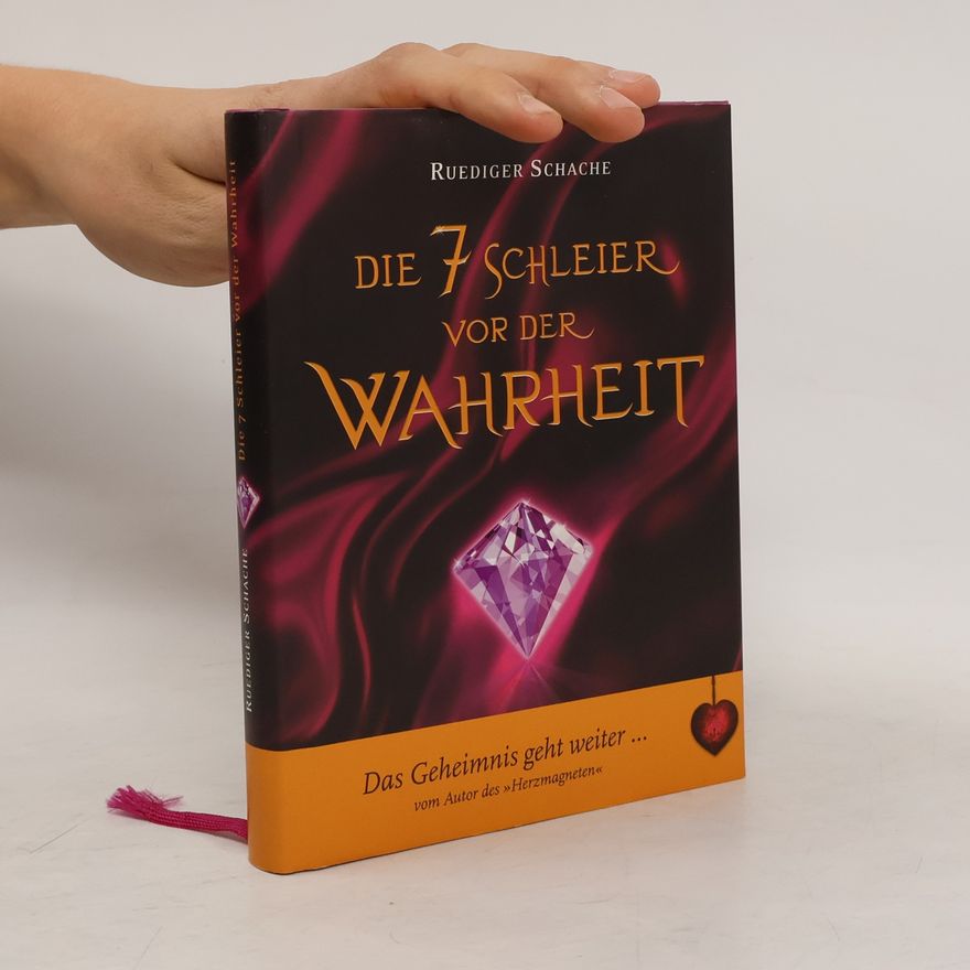 Ruediger Schache Die 7 Schleier vor der Wahrheit