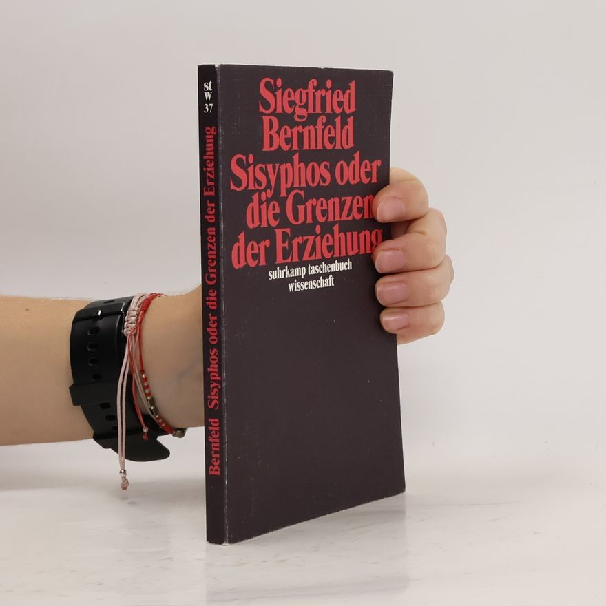 Siegfried Bernfeld Sisyphos oder die Grenzen der Erziehung