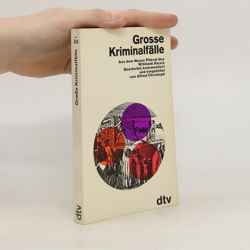 Wilibald Alexis Große Kriminalfälle