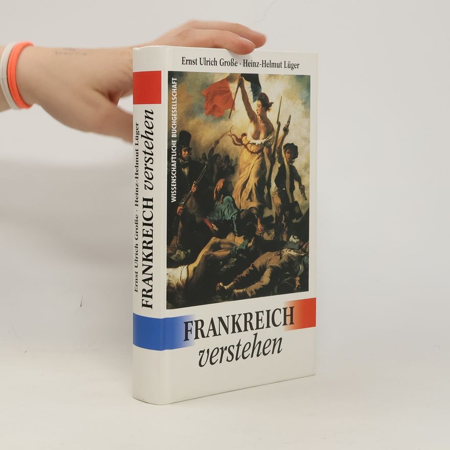 Ernst Ulrich Große Frankreich verstehen