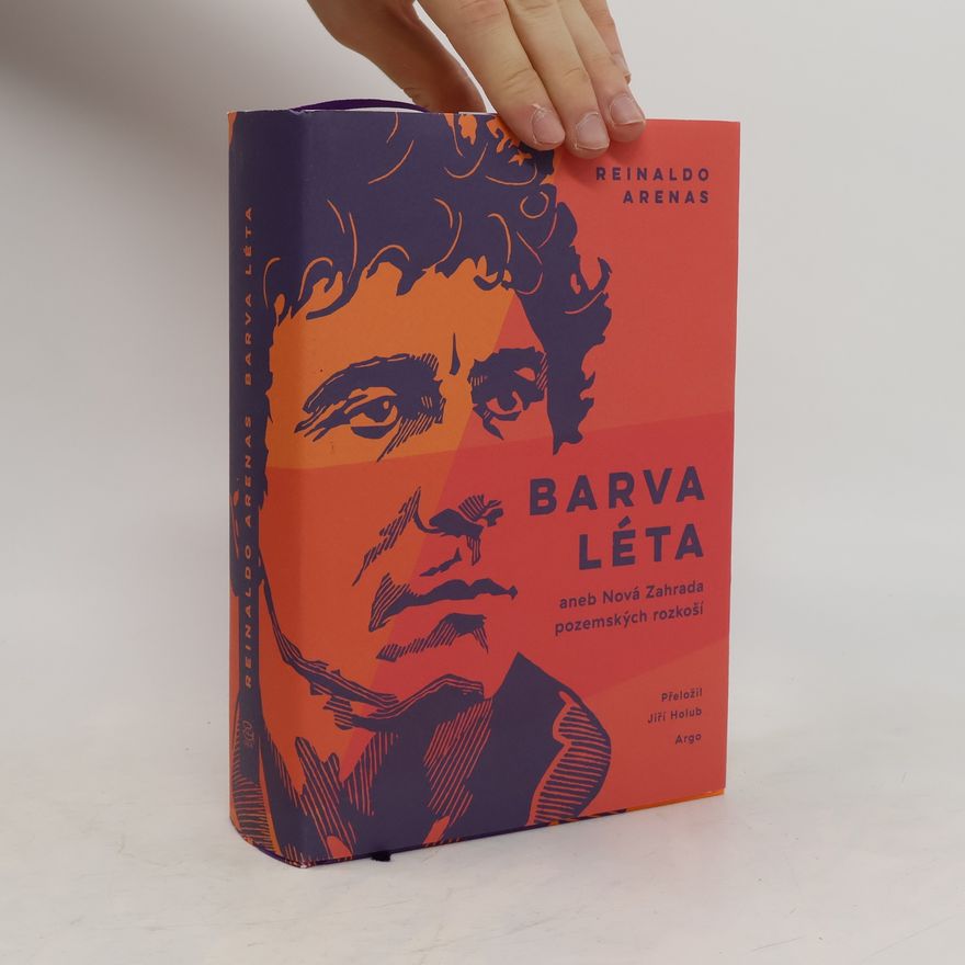 Reinaldo Arenas Barva léta, aneb, Nová Zahrada pozemských rozkoší