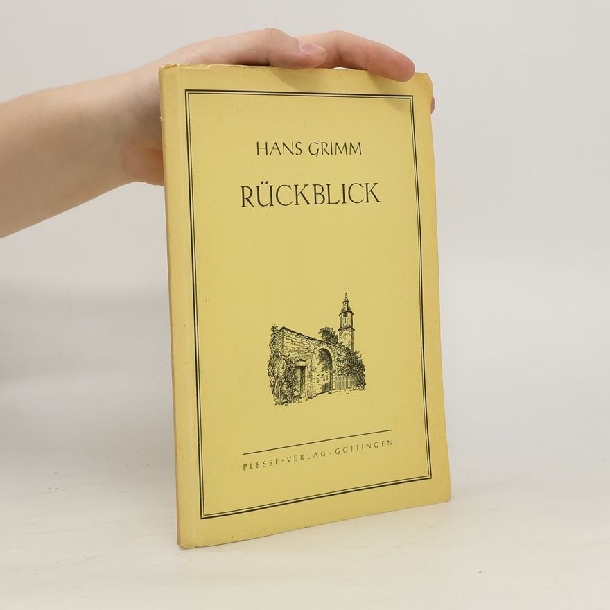 Hans Grimm Rückblick