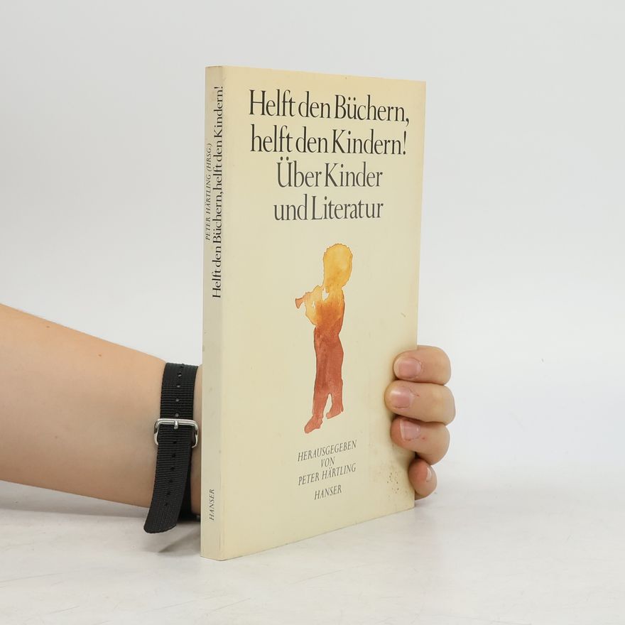 Peter Härtling Helft den Büchern, helft den Kindern!