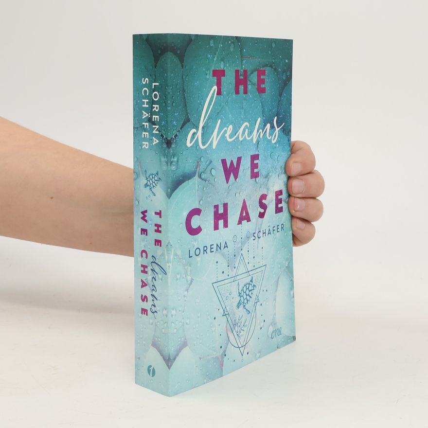 Lorena Schäfer The dreams we chase - Emerald Bay, Band 3