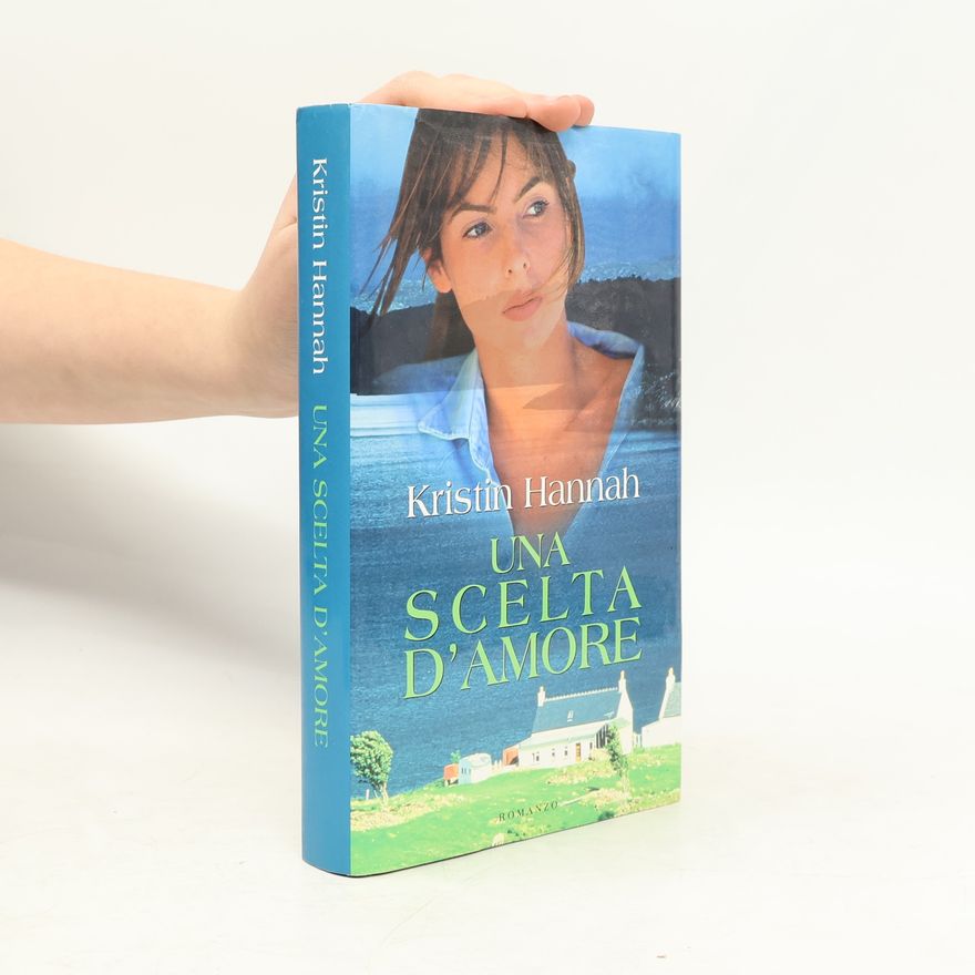 Kristin Hannah Una scelta d'amore