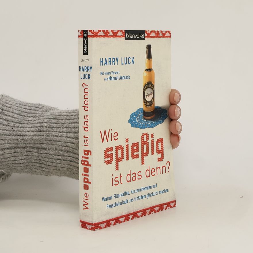 Harry Luck Wie spießig ist das denn?