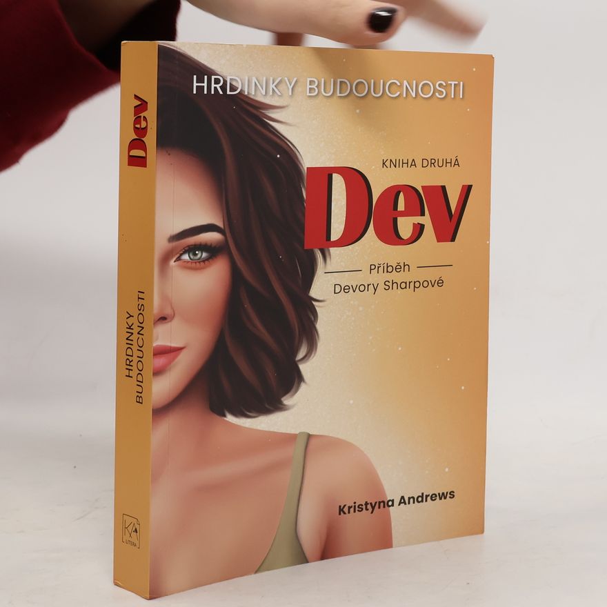 Kristyna Andrews Hrdinky Budoucnosti 2 Dev - Příběh Devory Sharpové