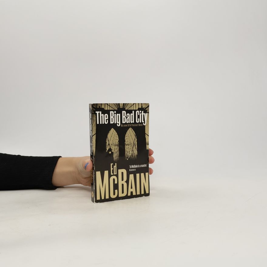 Ed McBain The big bad city : a novel of the 87th precinct