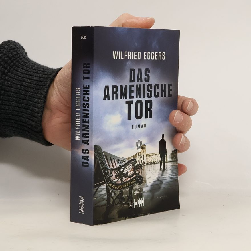 Wilfried Eggers Das armenische Tor. Roman
