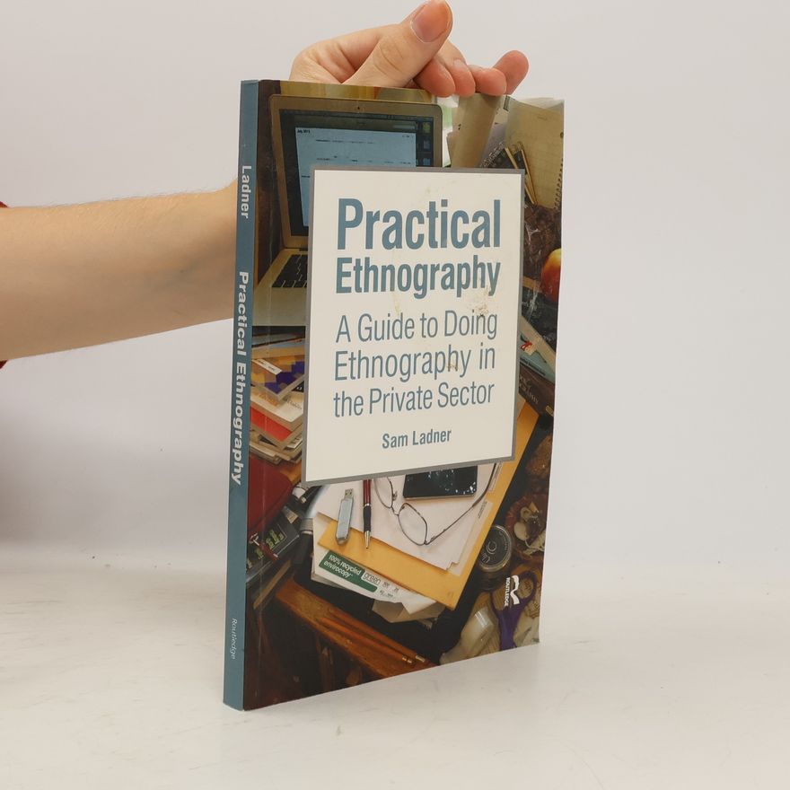 Sam Ladner Practical Ethnography