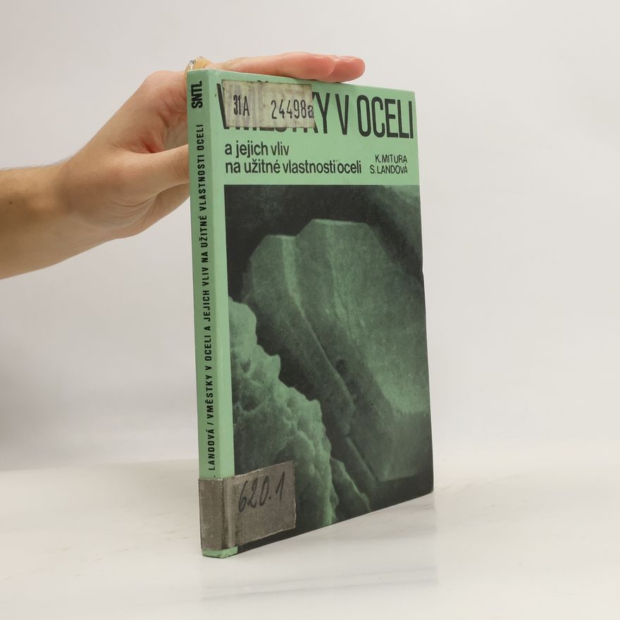 Svatava Landová Vměstky v oceli a jejich vliv na užitné vlastnosti oceli
