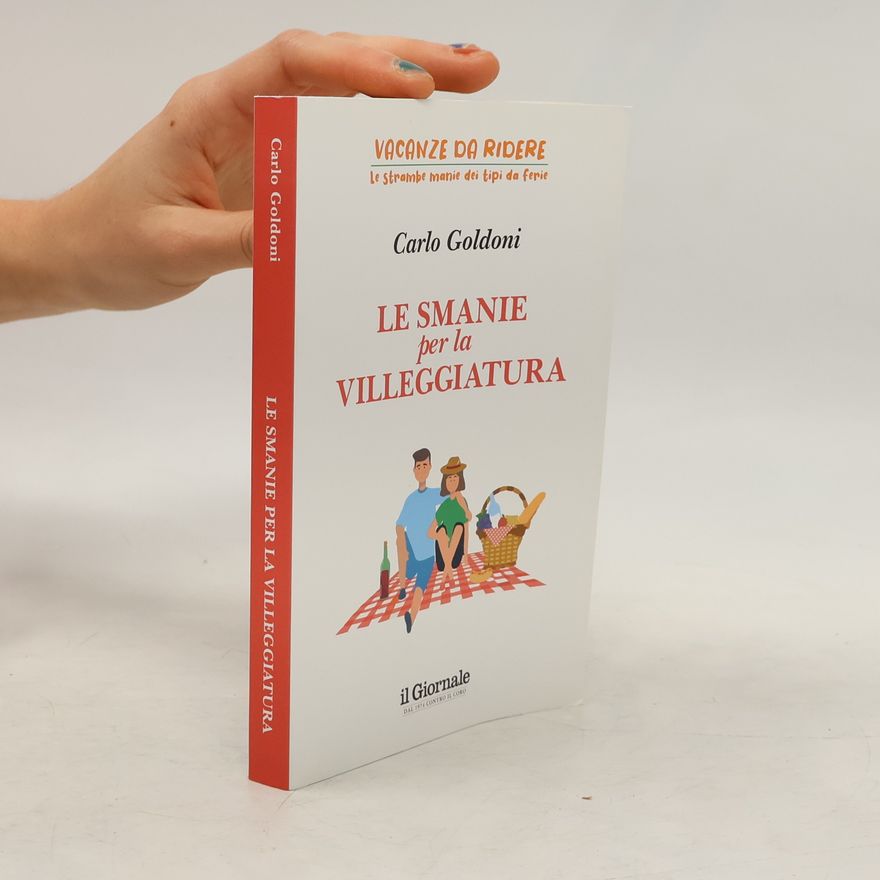 Carlo Goldoni Le Smanie per la Villeggiatura