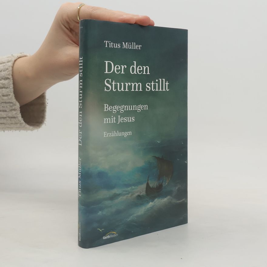 Titus Müller Der den Sturm stillt