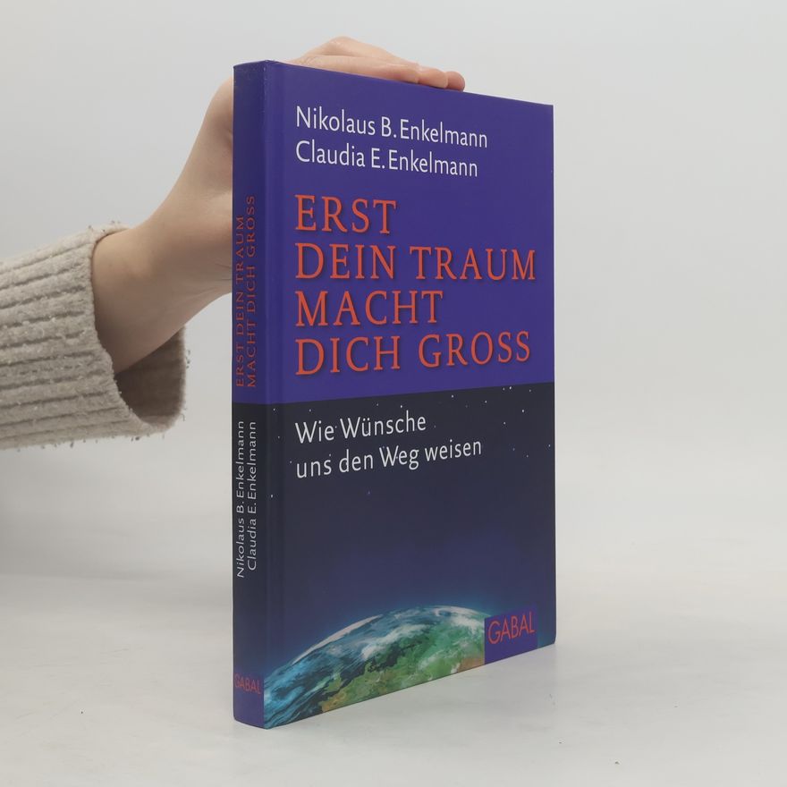 Nikolaus B. Enkelmann Erst dein Traum macht dich gross