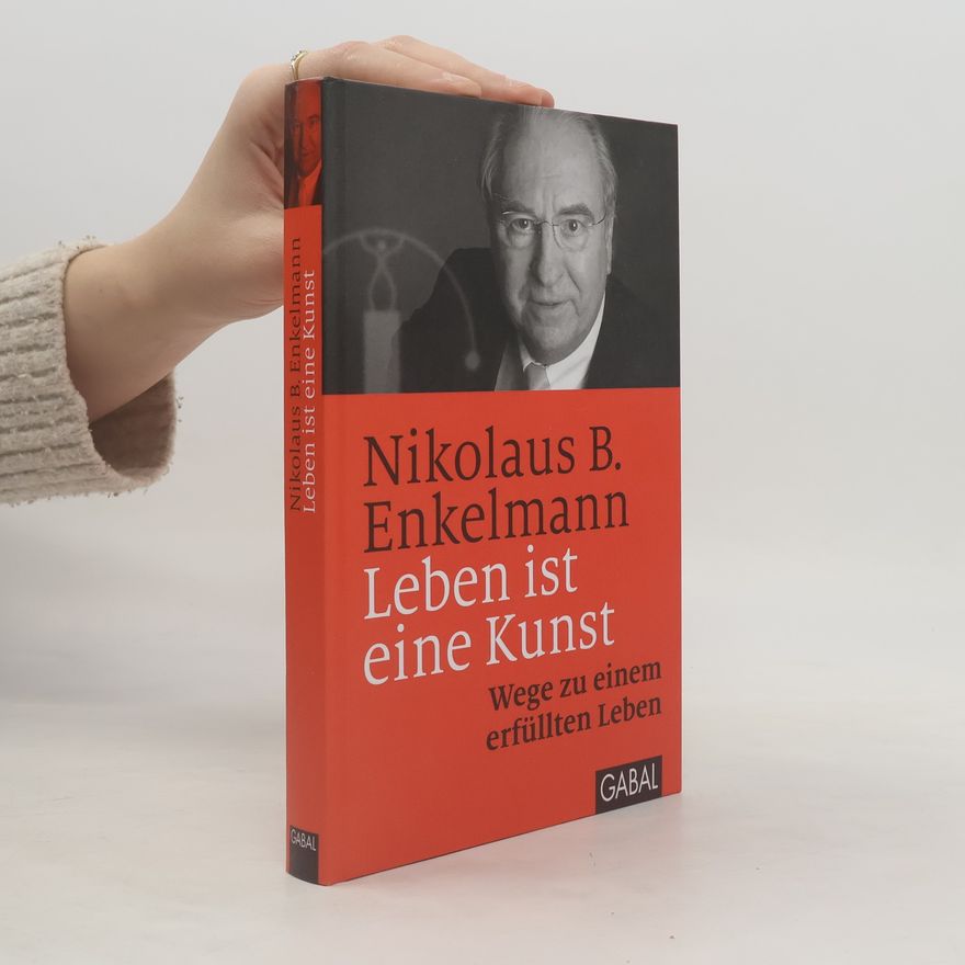 Nikolaus B. Enkelmann Leben ist eine Kunst