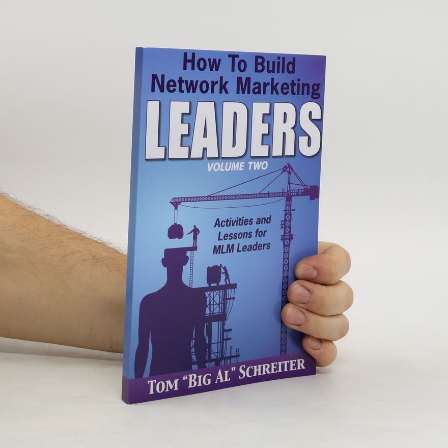 Tom Schreiter How To Build Network Marketing Leaders Volume Two