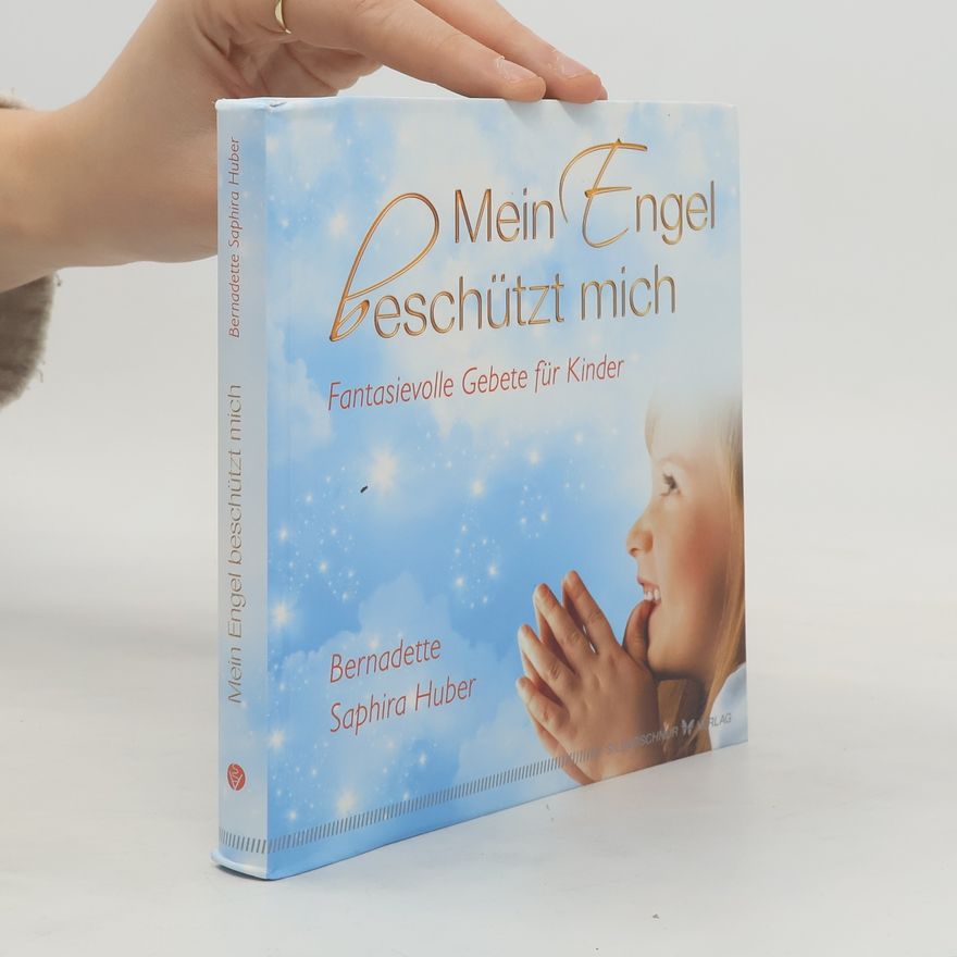 Bernadette Saphira Huber Mein Engel beschützt mich