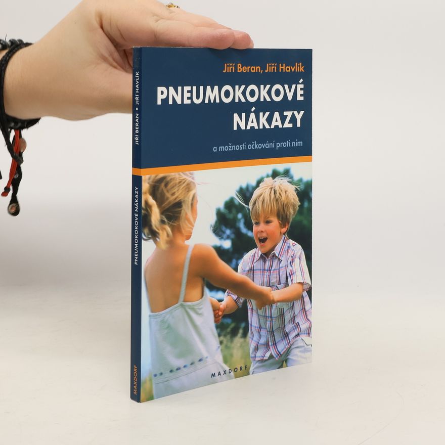 Jiří Beran Pneumokokové nákazy a možnosti očkování proti nim