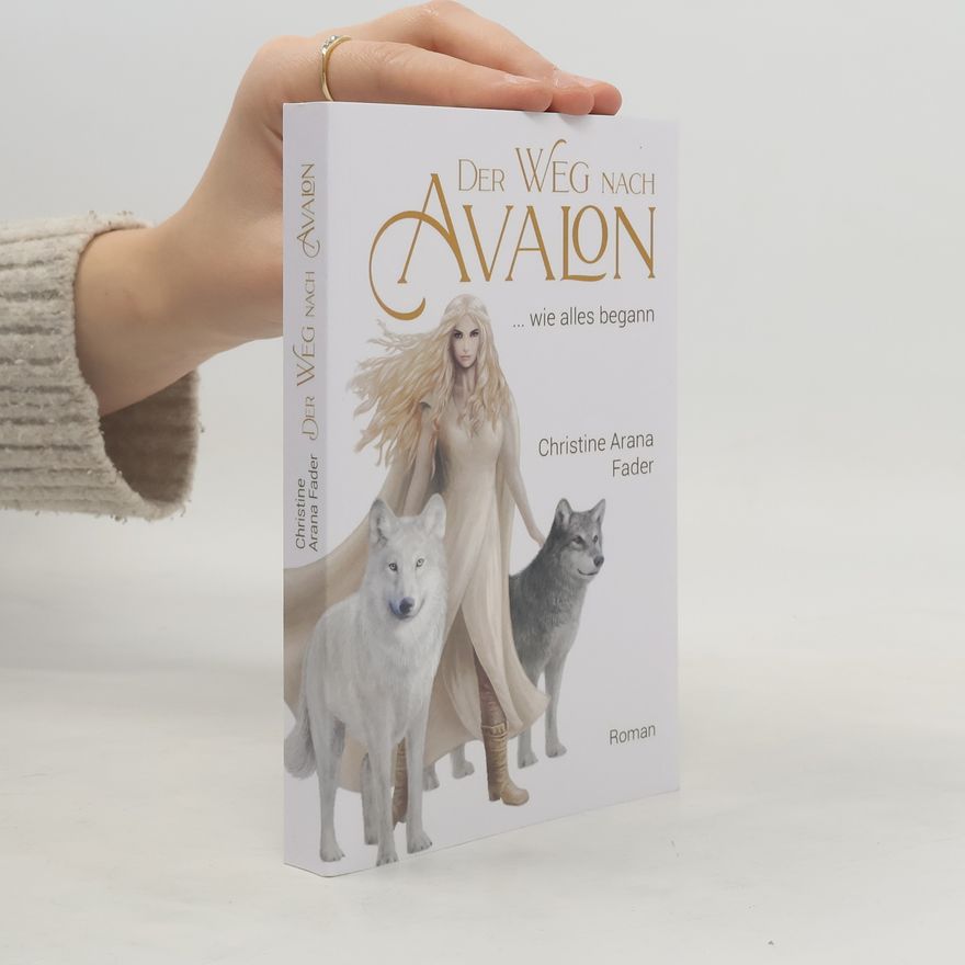 Christine Arana Fader Der Weg nach Avalon