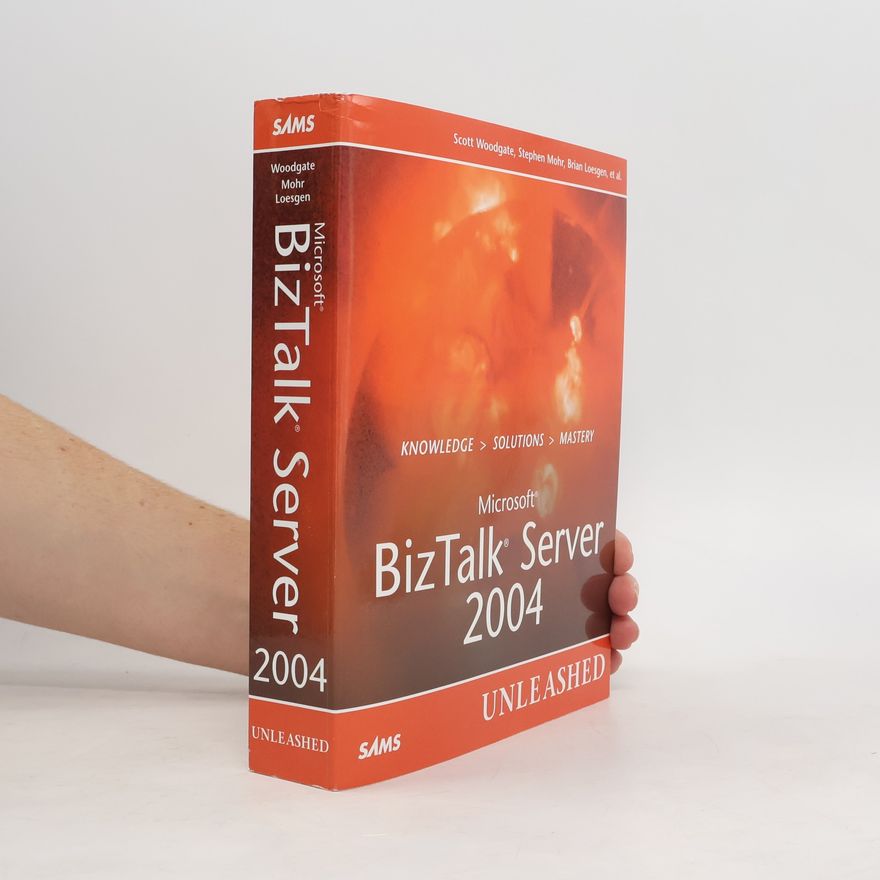 Brian Loesgen Microsoft BizTalk Server 2004 Unleashed