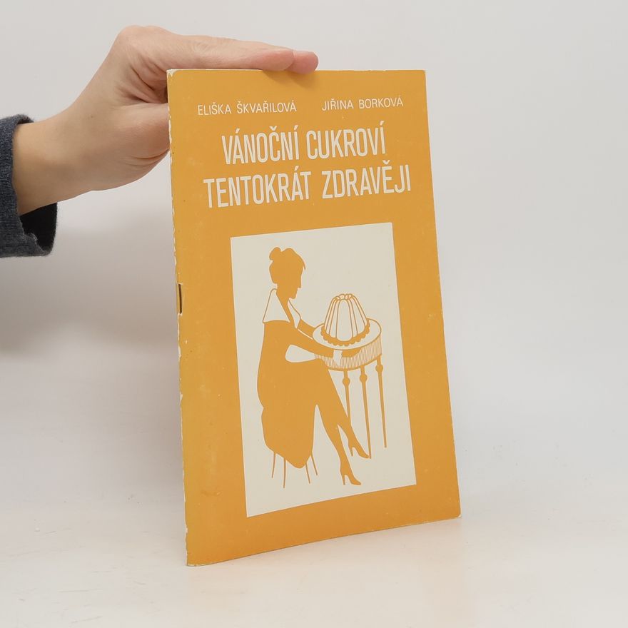 Jiřina Borková Vánoční cukroví, tentokrát zdravěji