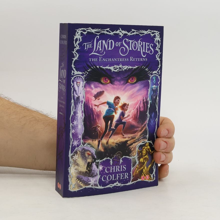 Chris Colfer The Land of Stories. The Enchantress Returns