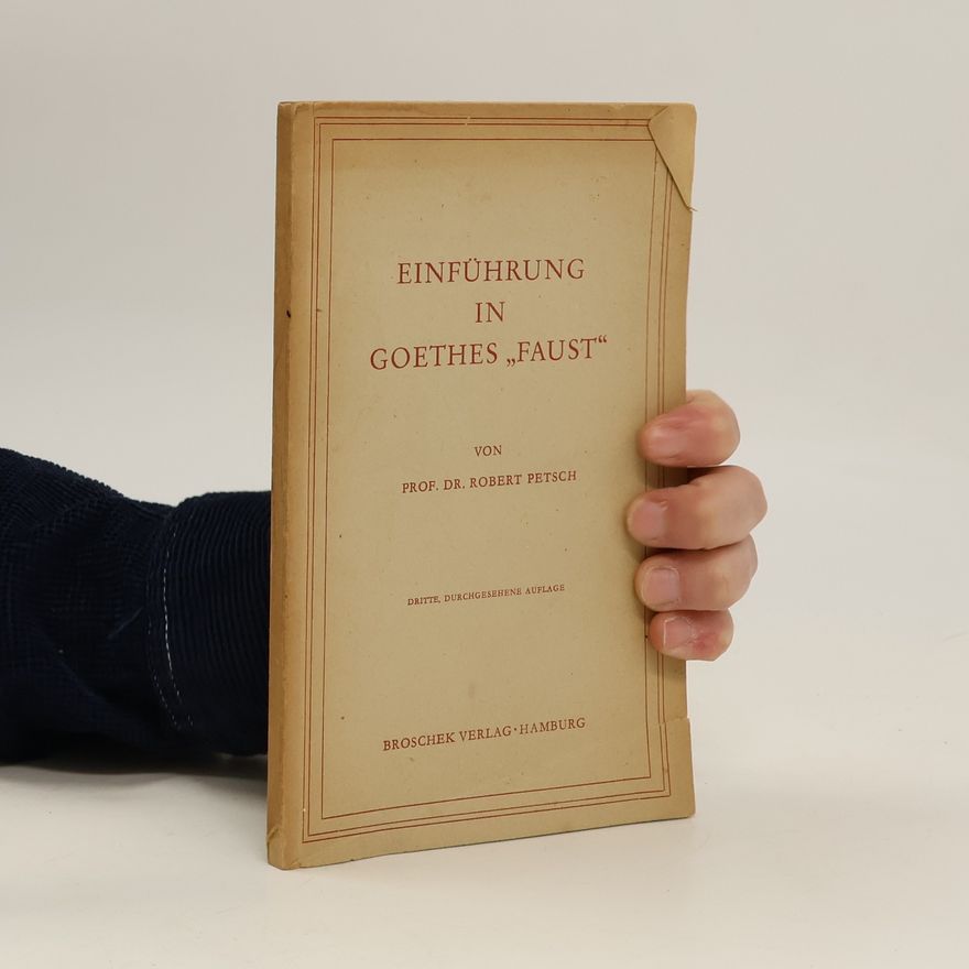 Robert Petsch Einführung in Goethes Faust