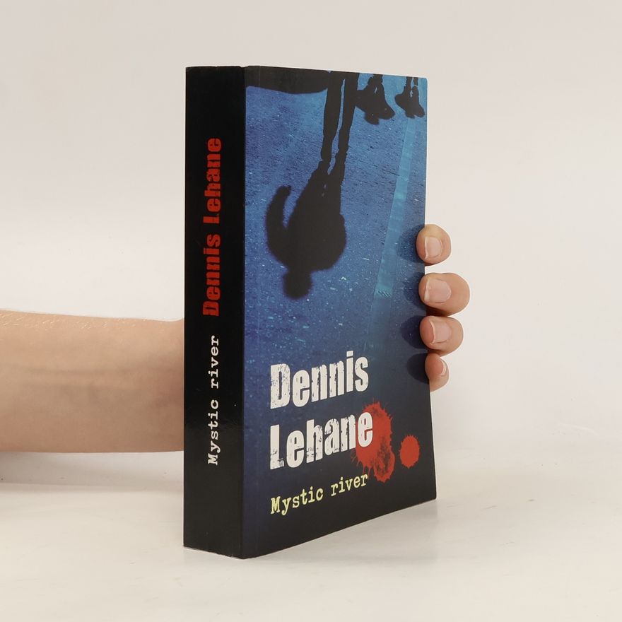 Dennis Lehane Mystic River