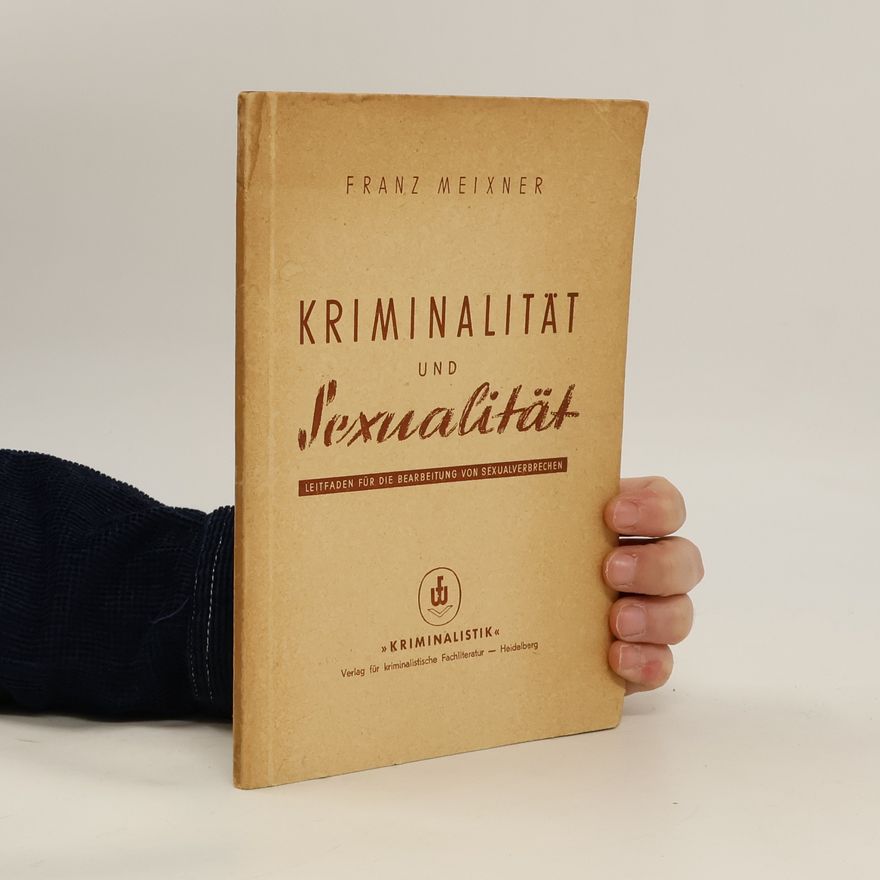 Franz Meixner Kriminalität und Sexualität