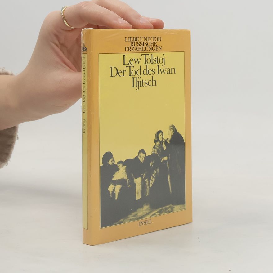 Lew Nikolajewitsch Tolstoi Der Tod des Iwan Iljitsch