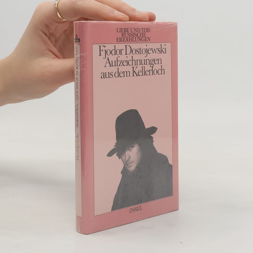 Fjodor Michailowitsch Dostojewski Aufzeichnungen aus dem Kellerloch