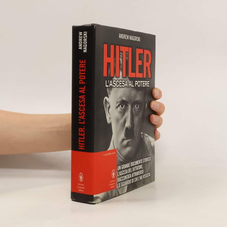 Andrew Nagorski Hitler. L'ascesa al potere