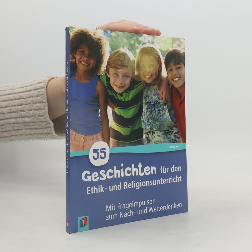 Aline Kurt 55 Geschichten für den Ethik- und Religionsunterricht