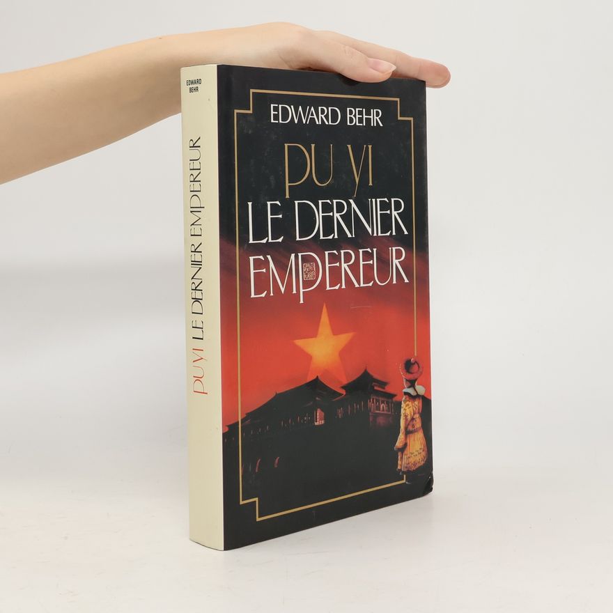 Edward Behr Pu Yi, le dernier empereur
