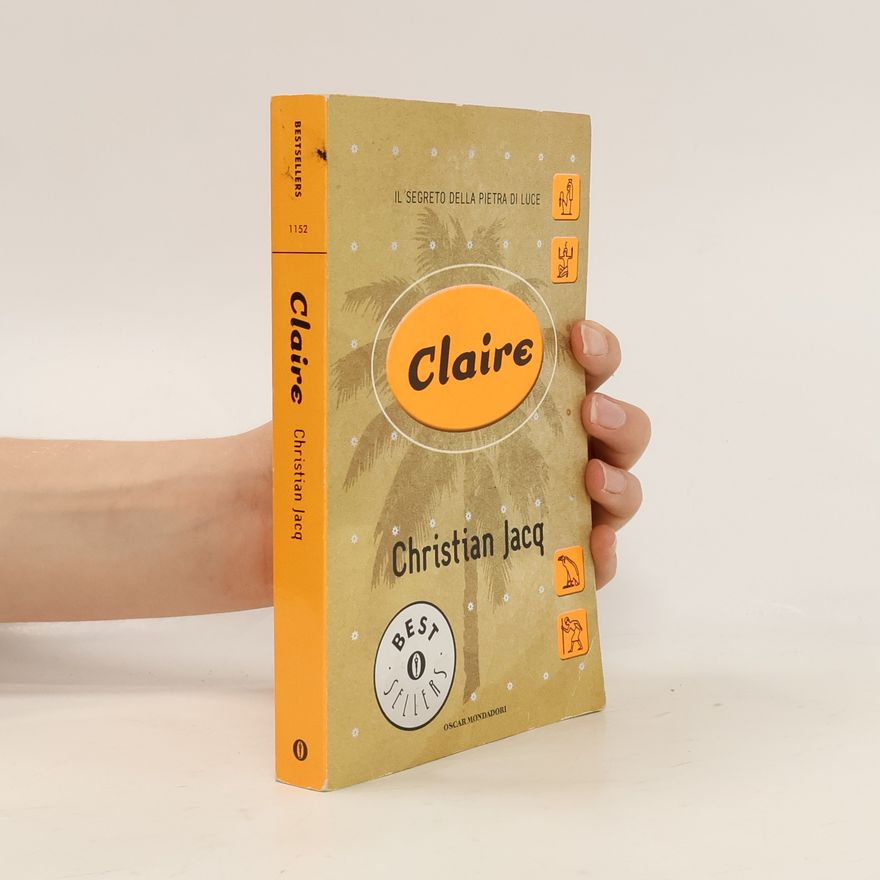 Christian Jacq Claire. Il segreto della pietra di luce
