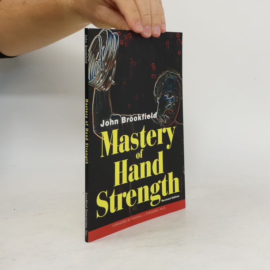 John Brookfield Mastery of Hand Strength Revised Edition