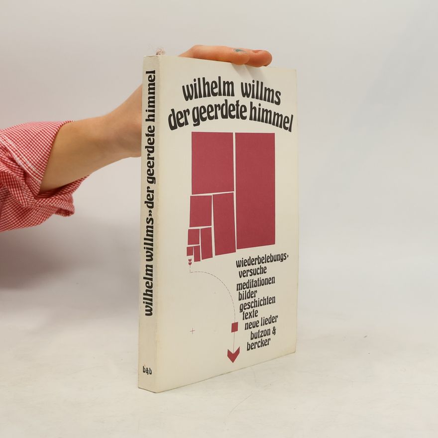 Wilhelm Willms Der geerdete Himmel