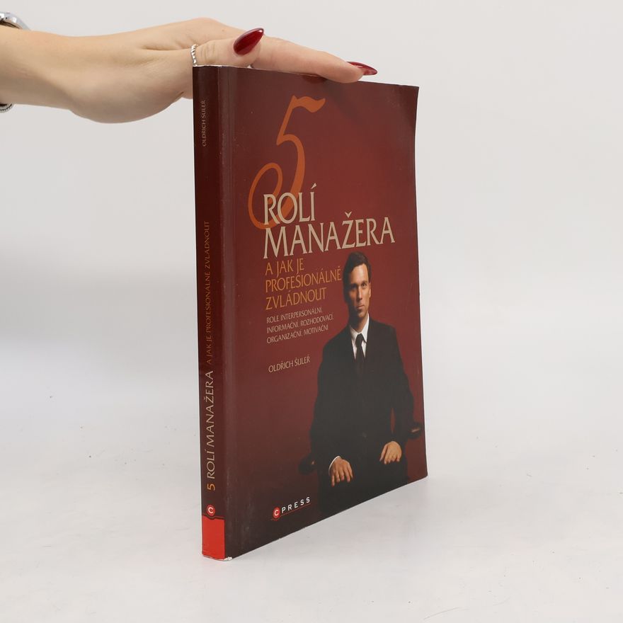 Oldřich Šuleř 5 rolí manažera a jak je profesionálně zvládnout