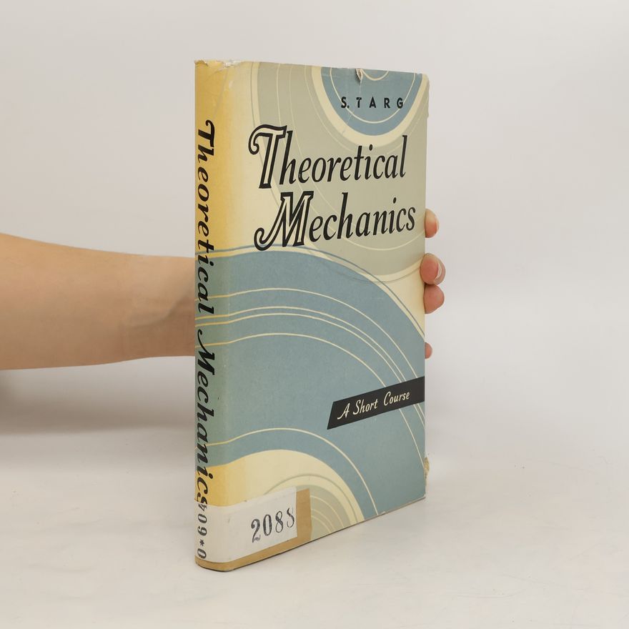 S. Targ Theoretical Mechanics: A Short Course