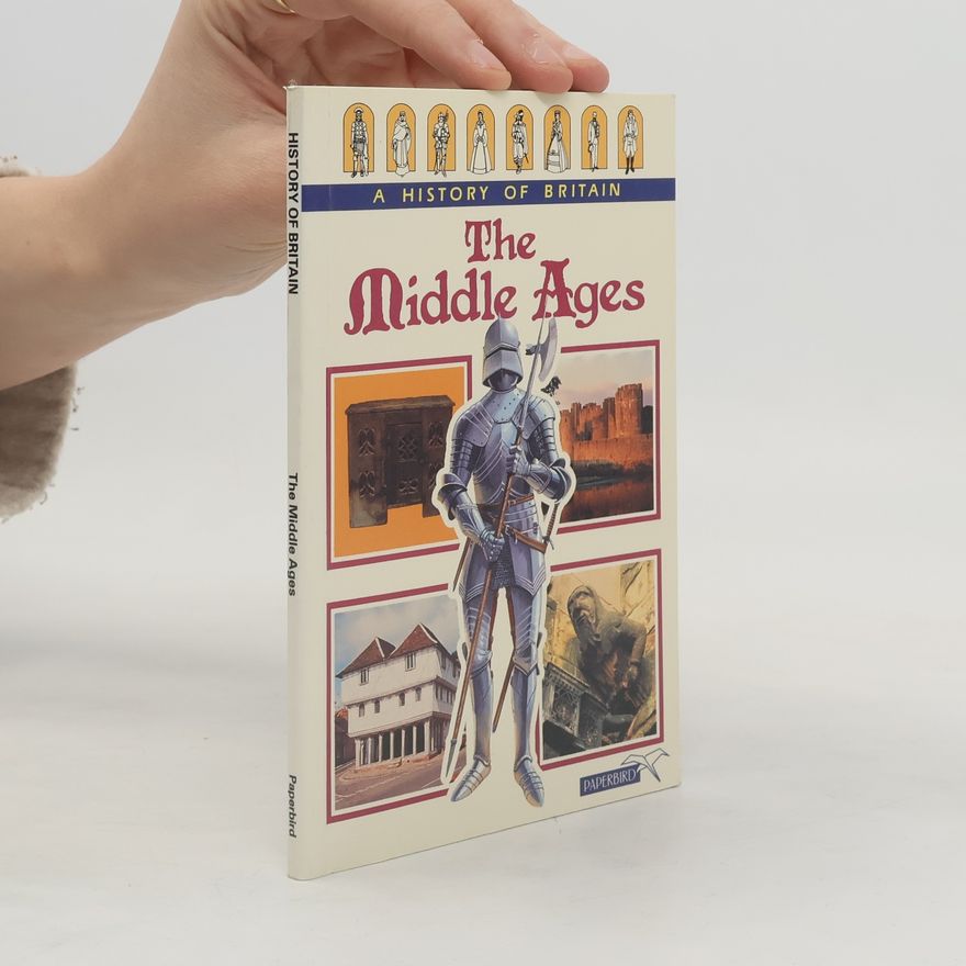 Tim Wood A History of Britain: The Middle Ages