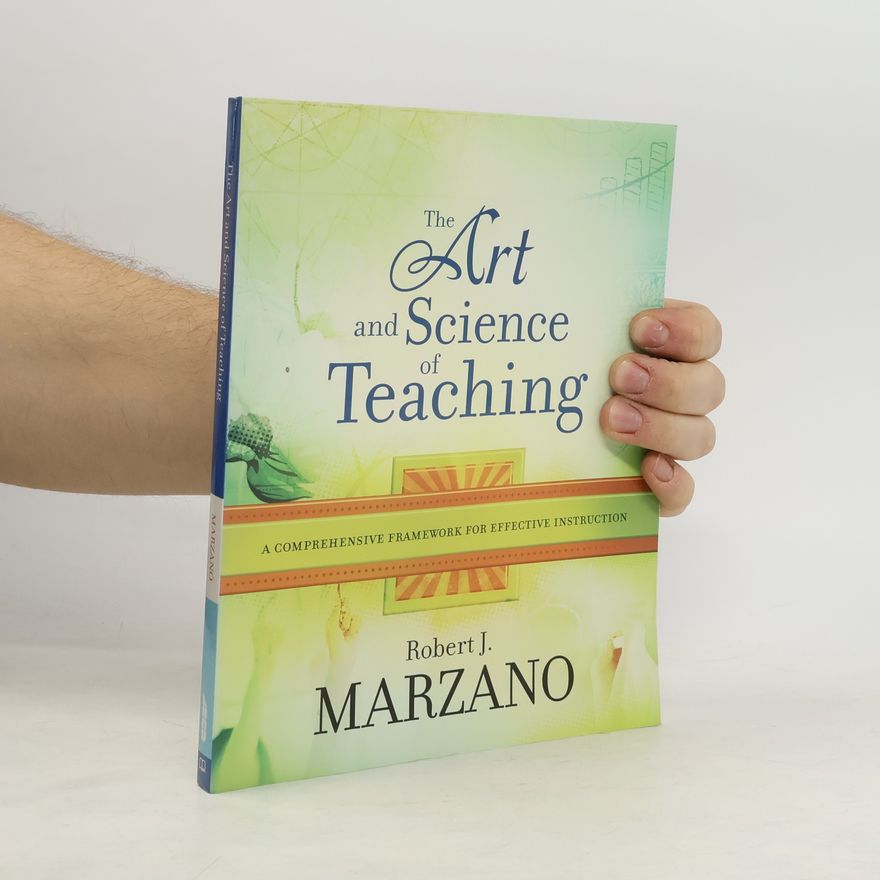 Robert J. Marzano The art and science of teaching: A comprehensive framework for effective instruction
