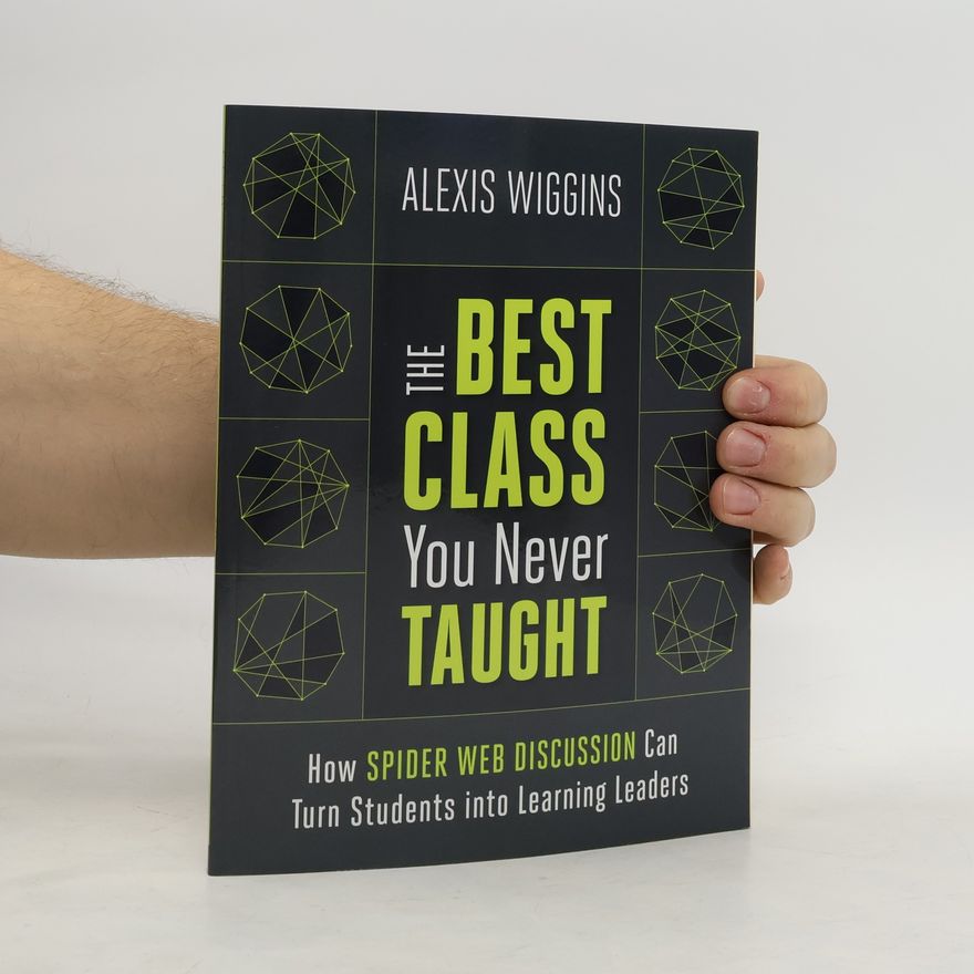 Alexis Wiggins The Best Class You Never Taught