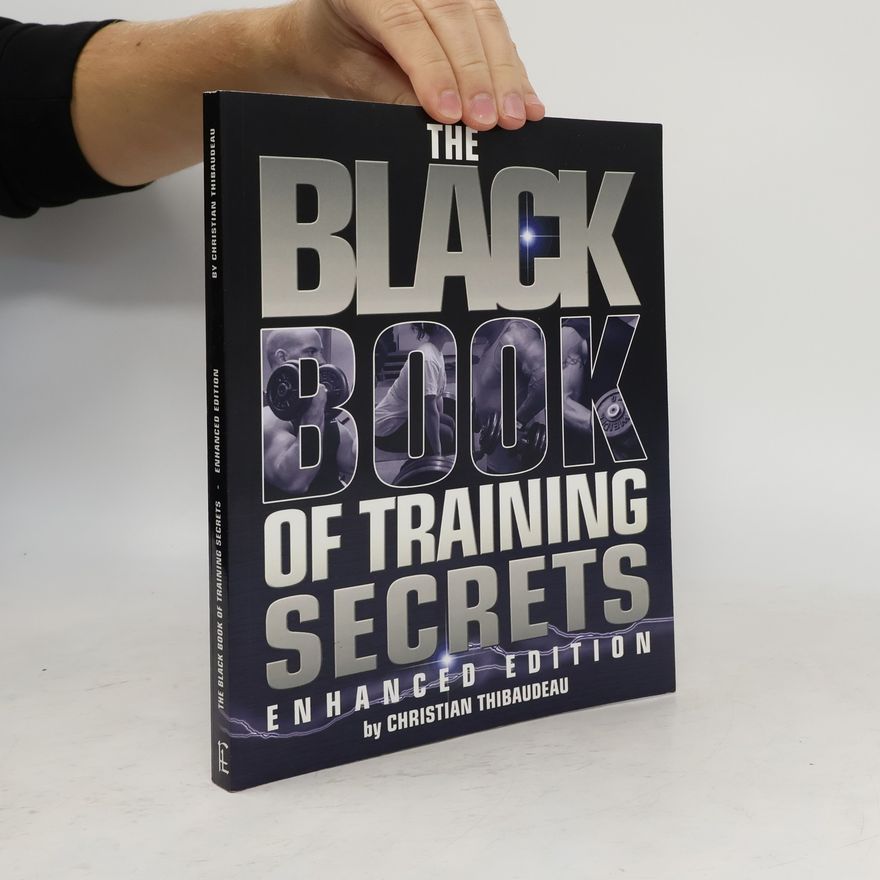 Christian Thibaudeau The Black Book of Training Secrets