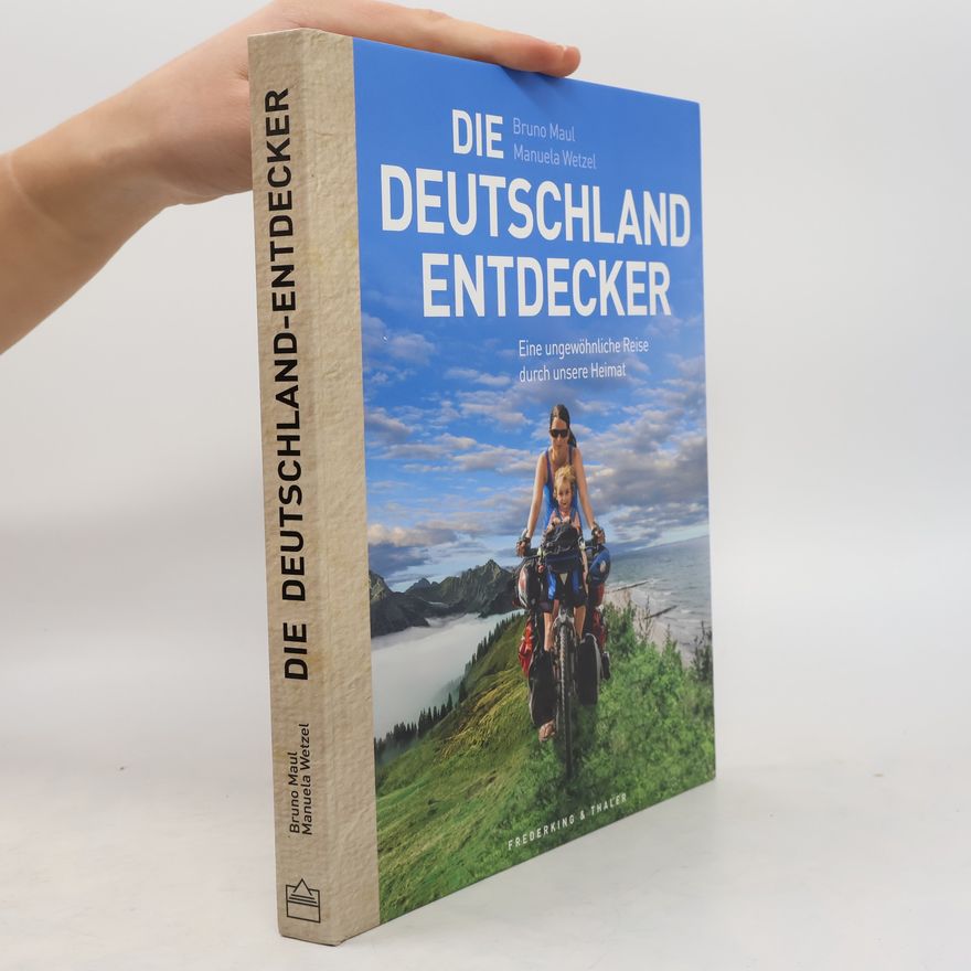 Bruno Maul Die Deutschland-Entdecker