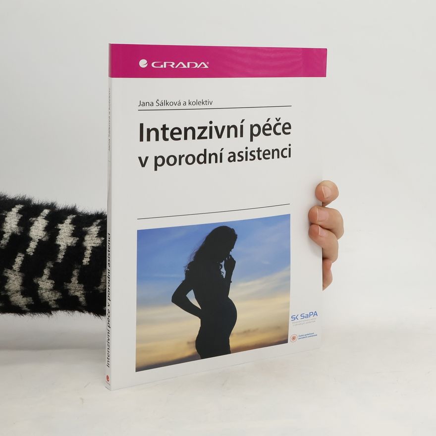 Jana Šálková Intenzivní péče v porodní asistenci