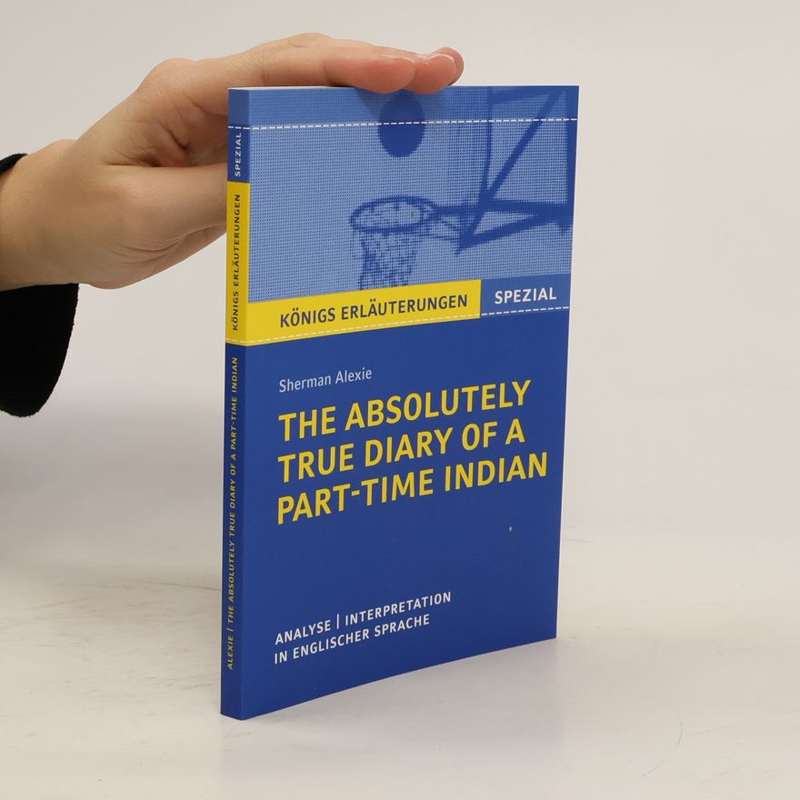 Patrick Charles Textanalyse und Interpretation zu Sherman Alexie, The absolutely true diary of a part-time Indian