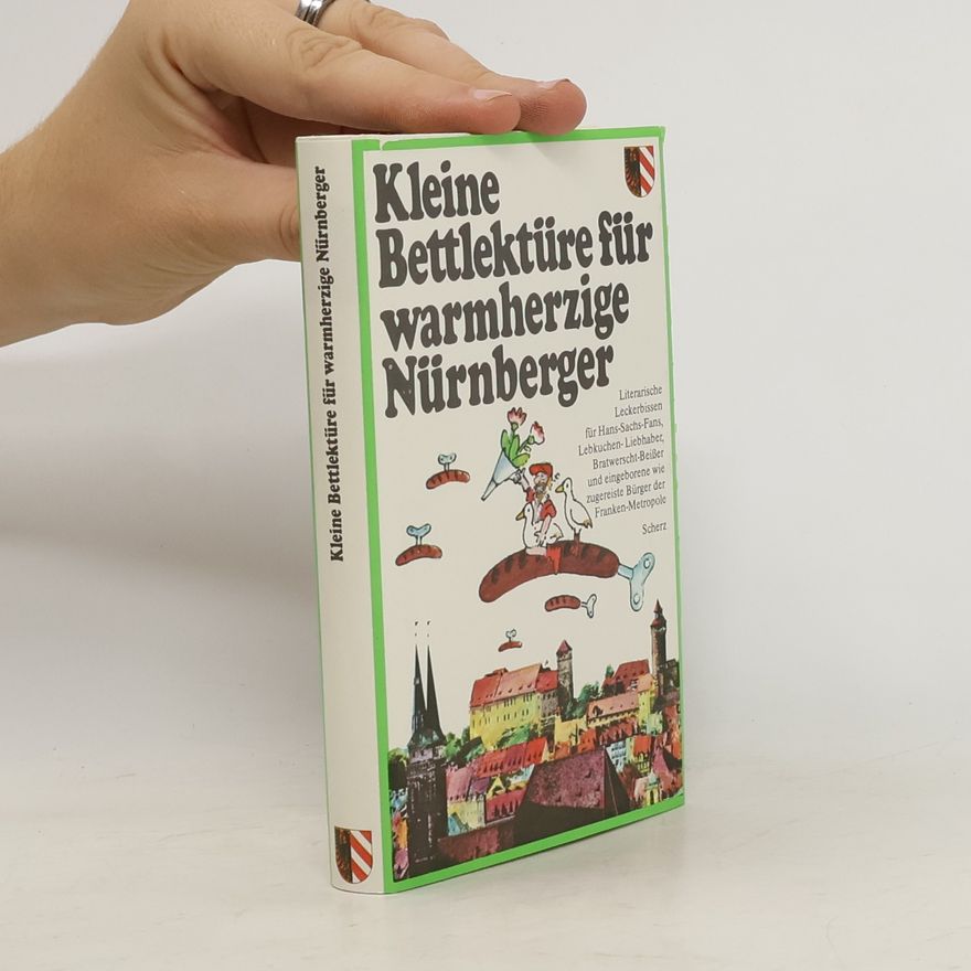 Katharina Steiner Kleine Bettlektüre für herzhafte Nürnberger