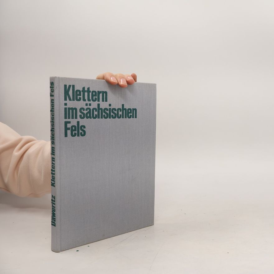 Karl Däweritz Klettern im sächsischen Fels