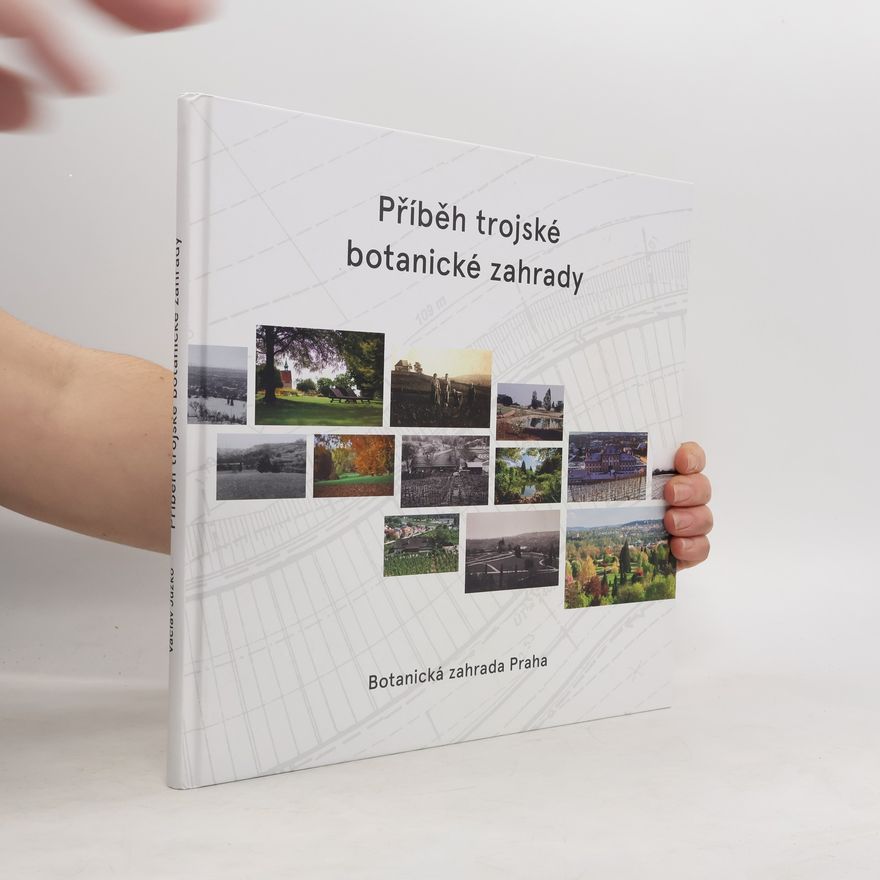 Václav Jůzko Příběh trojské botanické zahrady